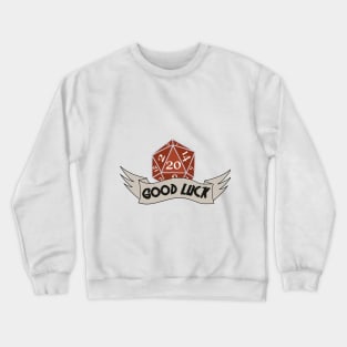 D20 - GOOD Luck Crewneck Sweatshirt